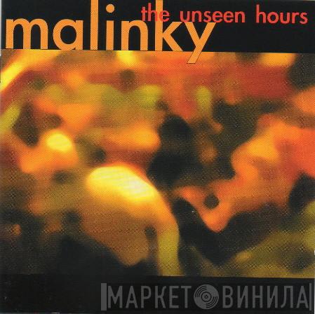 Malinky - The Unseen Hours