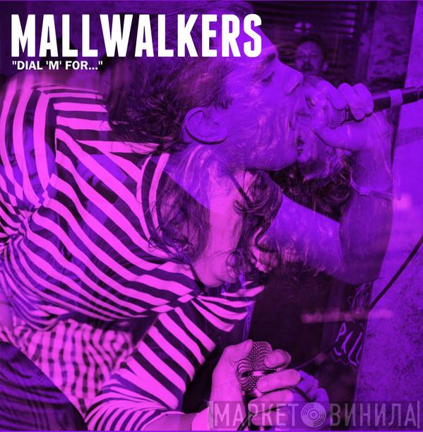 Mallwalkers - Dial 'M' For...