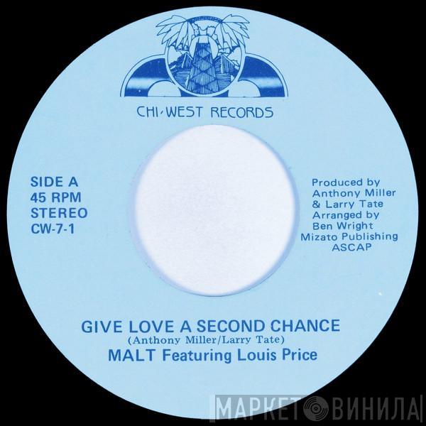 Malt , Louis Price - Give Love A Second Chance / Tell Me
