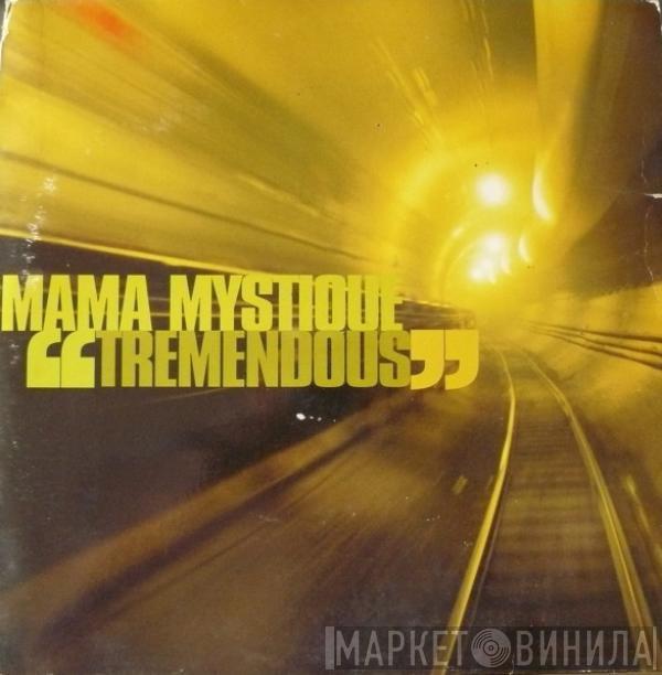 Mama Mystique - Tremendous