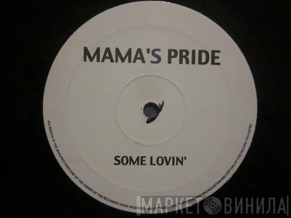 Mama's Pride - Some Lovin'