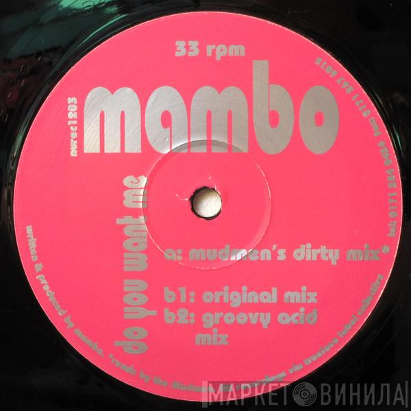  Mambo  - Do You Want Me