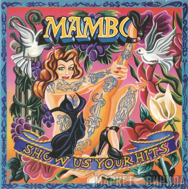  - Mambo - Show Us Your Hits