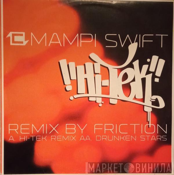 Mampi Swift - Hi-Tek (DJ Friction Remix) / Drunken Stars