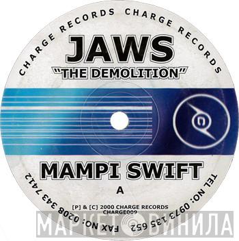 Mampi Swift - Jaws "The Demolition" / Reality