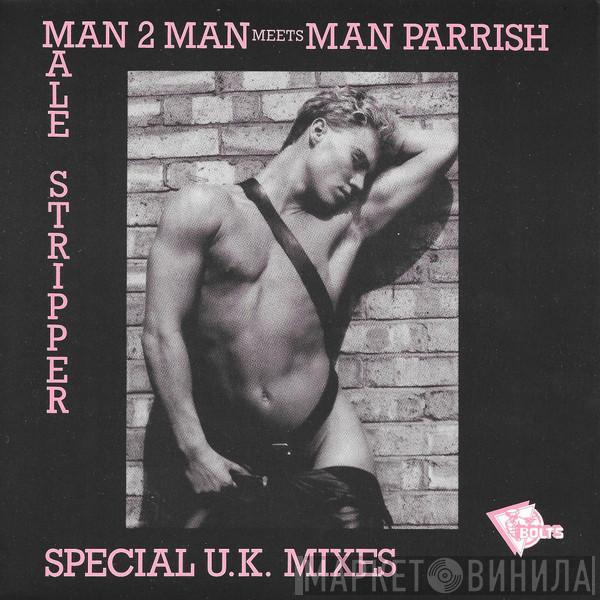 Man 2 Man, Man Parrish - Male Stripper (Special U.K. Mixes)