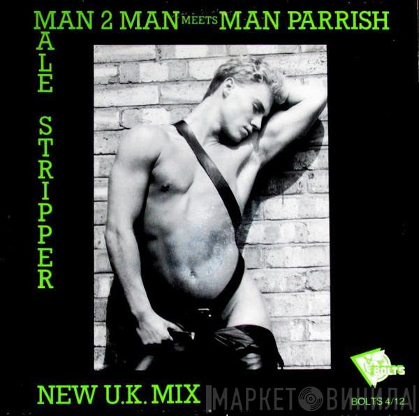 Man 2 Man, Man Parrish - Male Stripper