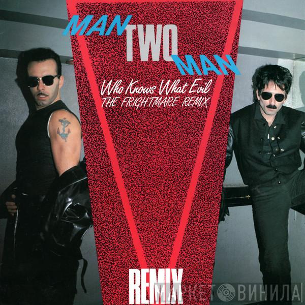 Man 2 Man - Who Knows What Evil (The Frightmare Remix)