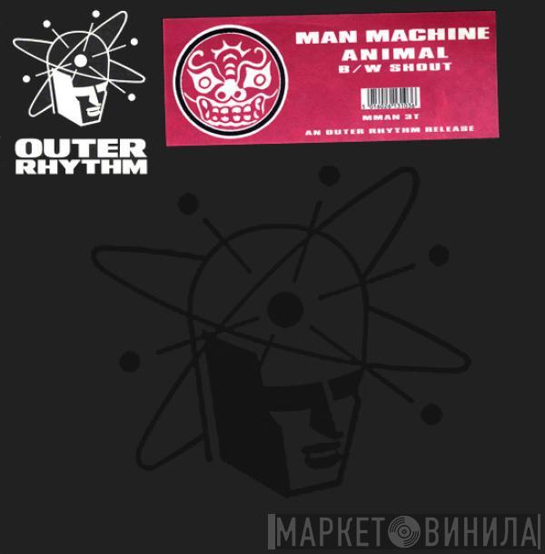 Man Machine - Animal / Shout