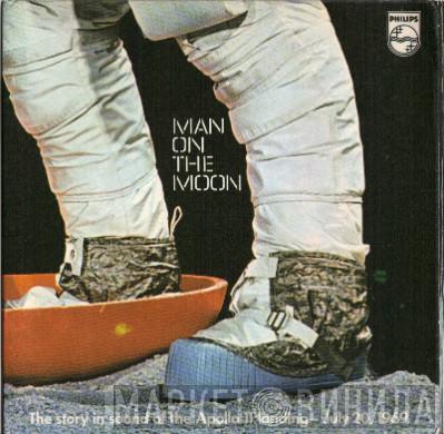 - Man On The Moon - The Story In Sound Of The Apollo 11 Landing - July 20, 1969