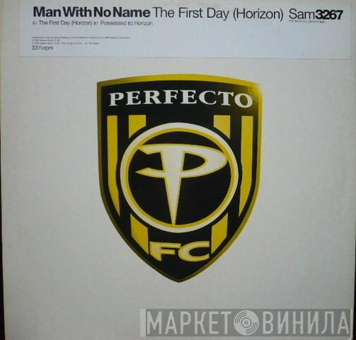 Man With No Name - The First Day (Horizon)