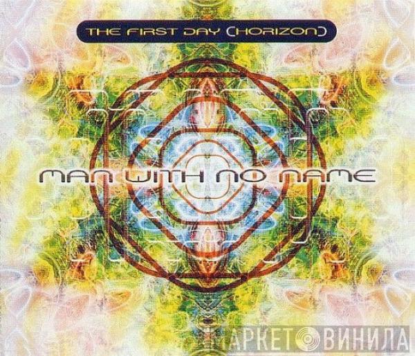 Man With No Name - The First Day (Horizon)