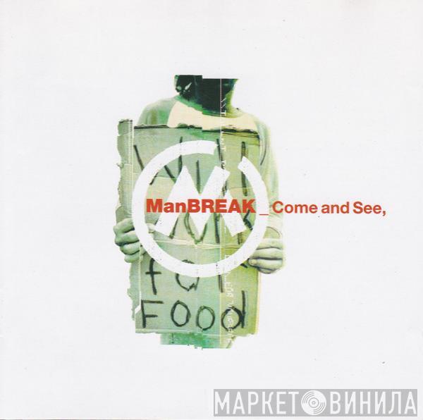 Manbreak - Come And See