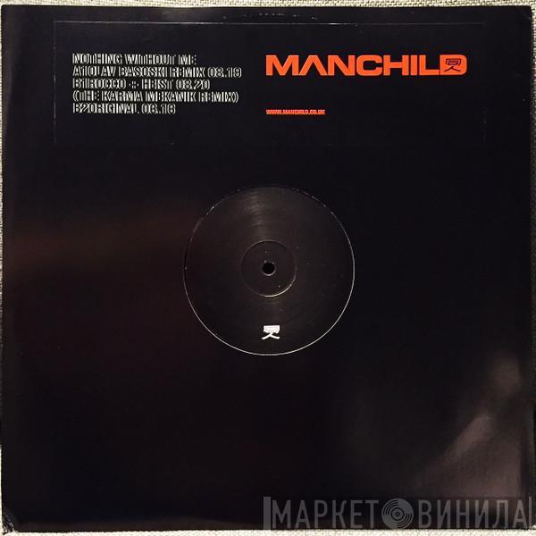 Manchild - Nothing Without Me