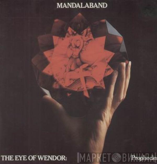 Mandalaband - The Eye Of Wendor: Prophecies