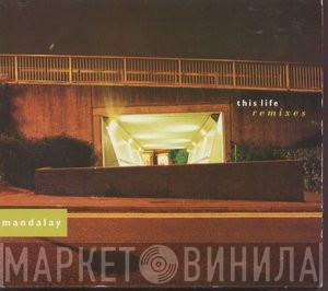 Mandalay - This Life (Remixes)
