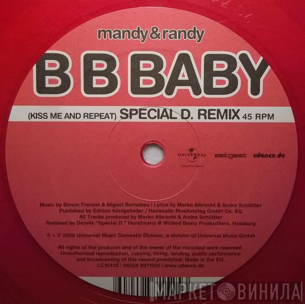 Mandy & Randy - B B Baby (Kiss Me And Repeat) (Special D. Remix)