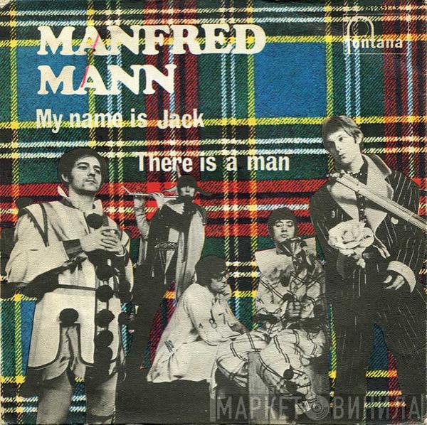 Manfred Mann - My Name Is Jack / There Is A Man