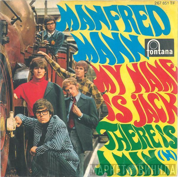 Manfred Mann - My Name Is Jack / There Is A Man