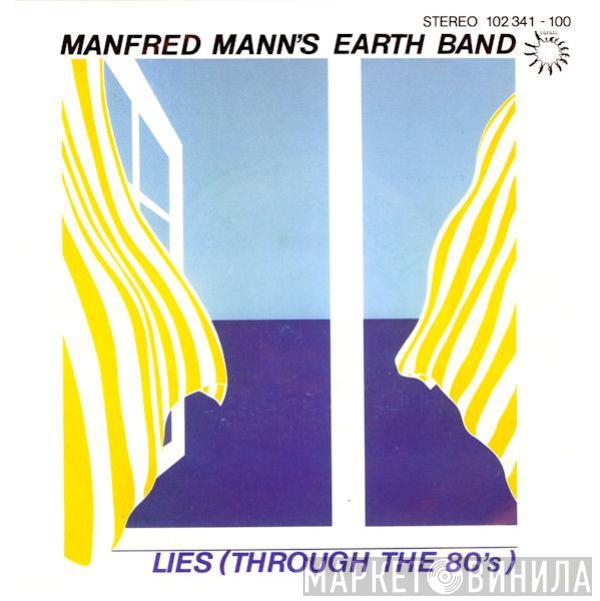 Manfred Mann's Earth Band - Lies (Through The 80's)