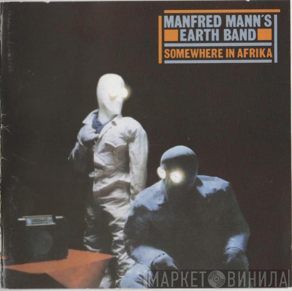  Manfred Mann's Earth Band  - Somewhere In Afrika