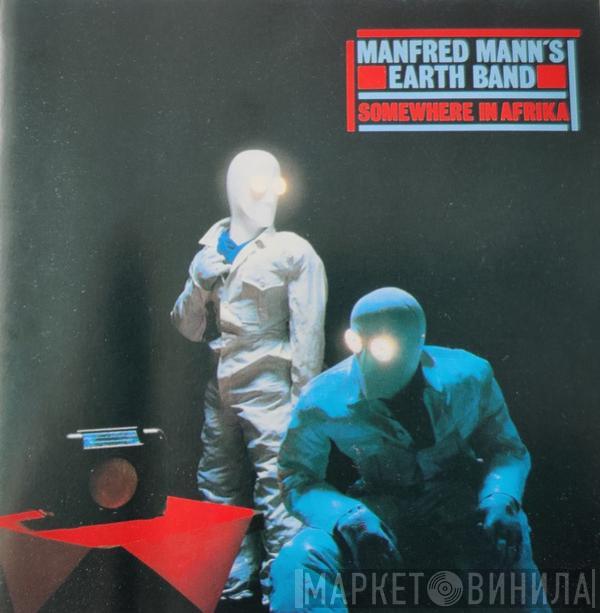  Manfred Mann's Earth Band  - Somewhere In Afrika