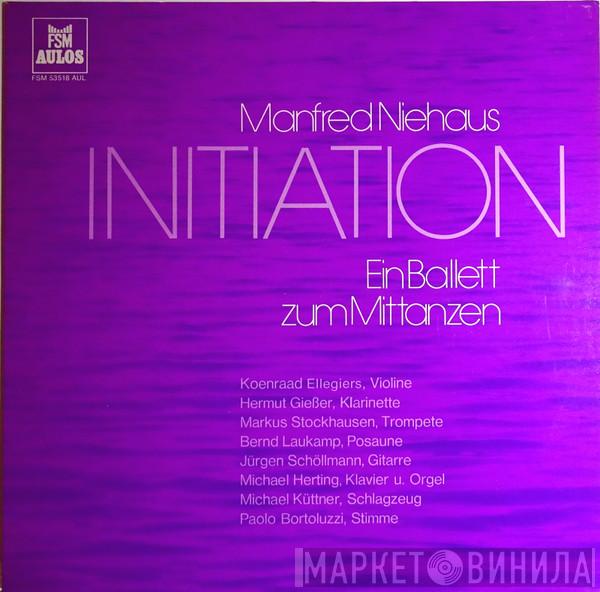 Manfred Niehaus - Initiation (Ein Ballett Zum Mittanzen)