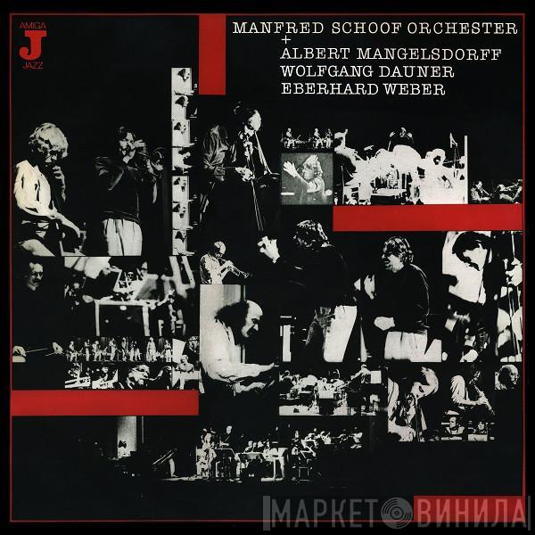 Manfred Schoof Orchester, Albert Mangelsdorff, Wolfgang Dauner, Eberhard Weber - Manfred Schoof Orchester +  Albert Mangelsdorff Wolfgang Dauner Eberhard Weber