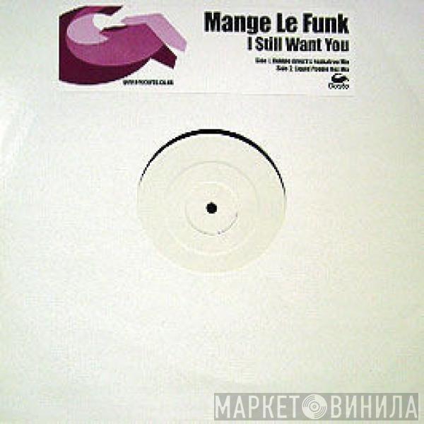  Mange Le Funk  - I Still Want You