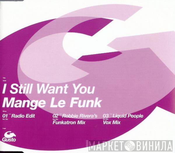  Mange Le Funk  - I Still Want You