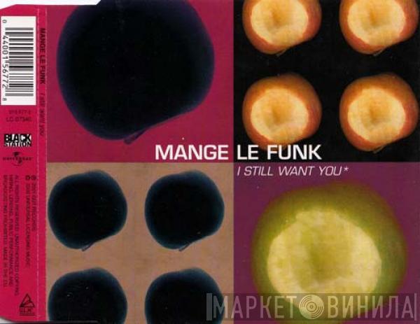  Mange Le Funk  - I Still Want You