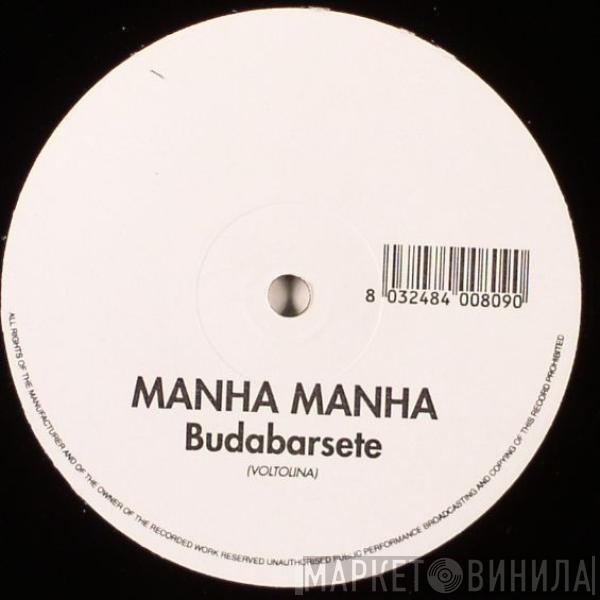 Manha Manha - Budabarsete