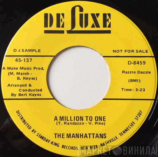 Manhattans - A Million To One / Cry If You Wanna Cry