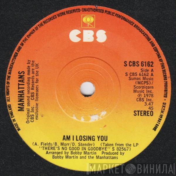 Manhattans - Am I Losing You