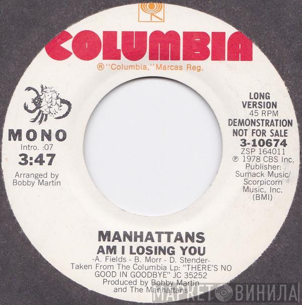 Manhattans - Am I Losing You