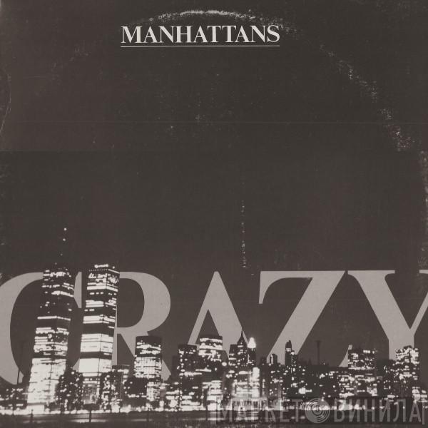  Manhattans  - Crazy