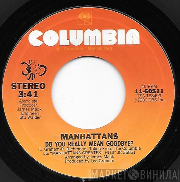 Manhattans - Do You Really Mean Goodbye?