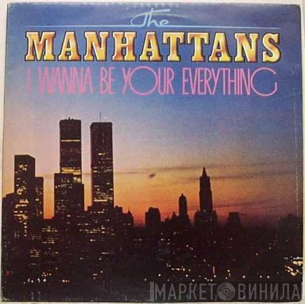 Manhattans - I Wanna Be Your Everything