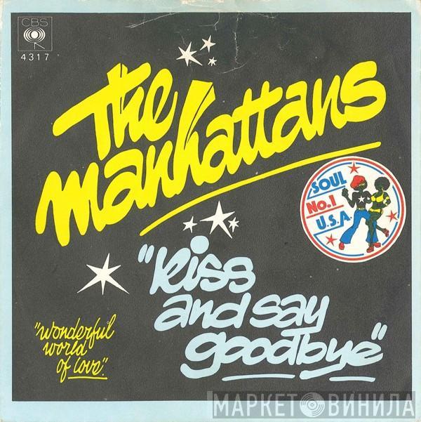 Manhattans - Kiss And Say Goodbye