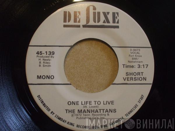  Manhattans  - One Life To Live