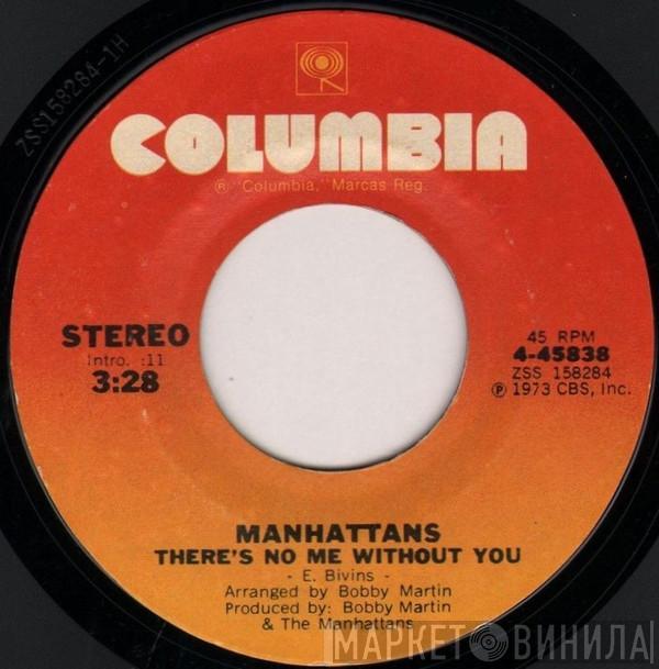 Manhattans - There's No Me Without You / I'm Not A Run Around