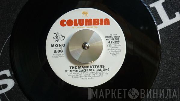 Manhattans - We Never Danced To A Love Song