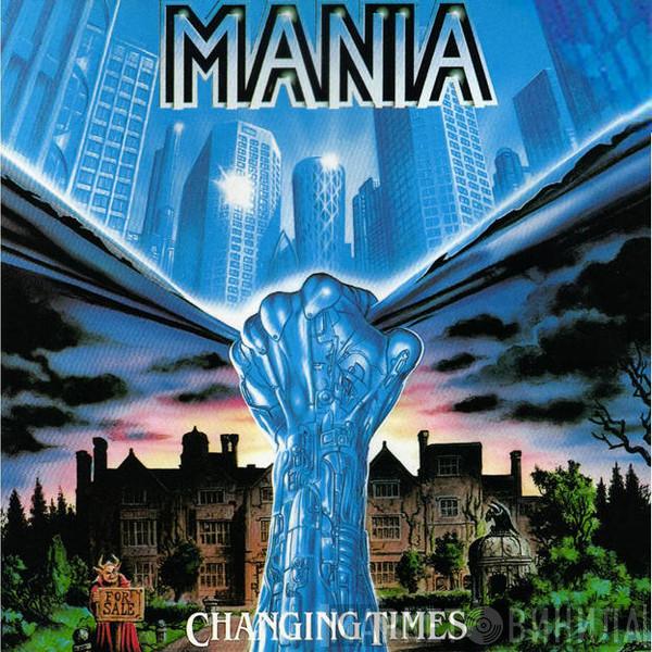 Mania  - Changing Times