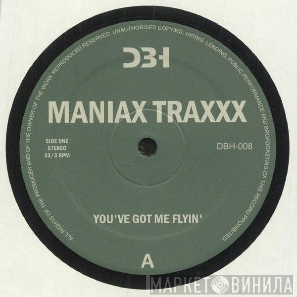 Maniax Traxxx - You've Got Me Flyin' / E-Funk