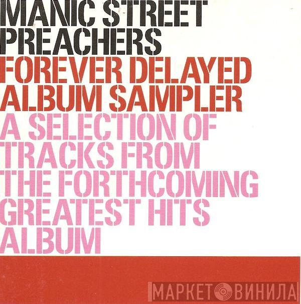  Manic Street Preachers  - Forever Delayed Album Sampler (A Selection Of Tracks From The Forthcoming Greatest Hits Album)