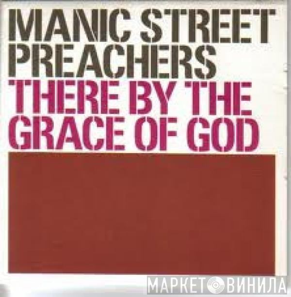 Manic Street Preachers - There By The Grace Of God