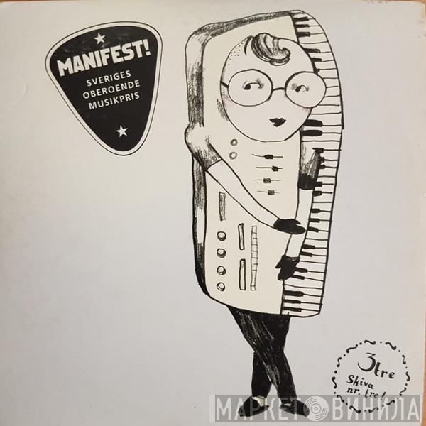  - Manifest! Sveriges Oberoende Musikpris - Skiva Nr. Tre!