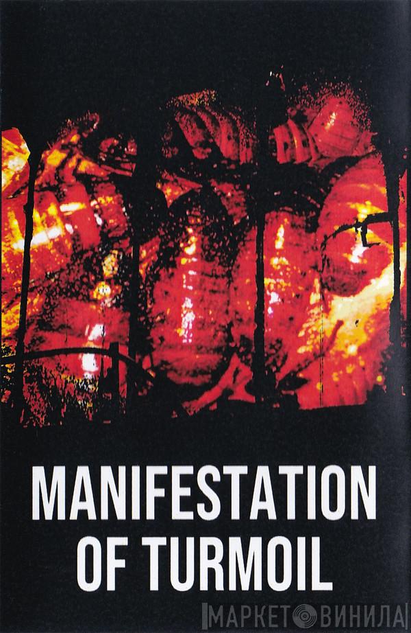  - Manifestation Of Turmoil