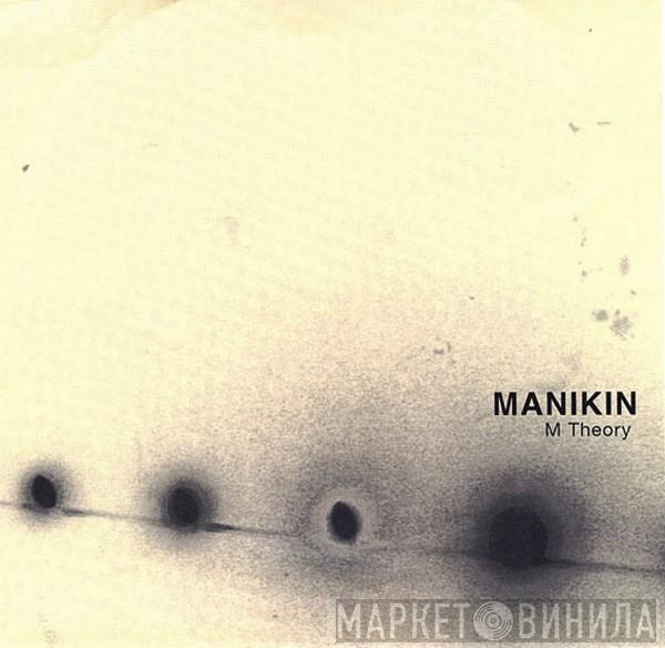 Manikin - M Theory