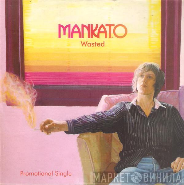 Mankato - Wasted